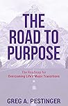 Book cover for The Road to Purpose: The Roadmap for Overcoming Life's Major Transitions