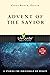 Advent of the Savior: 6 Studies for Individuals and Groups (LifeGuide Bible Studies)