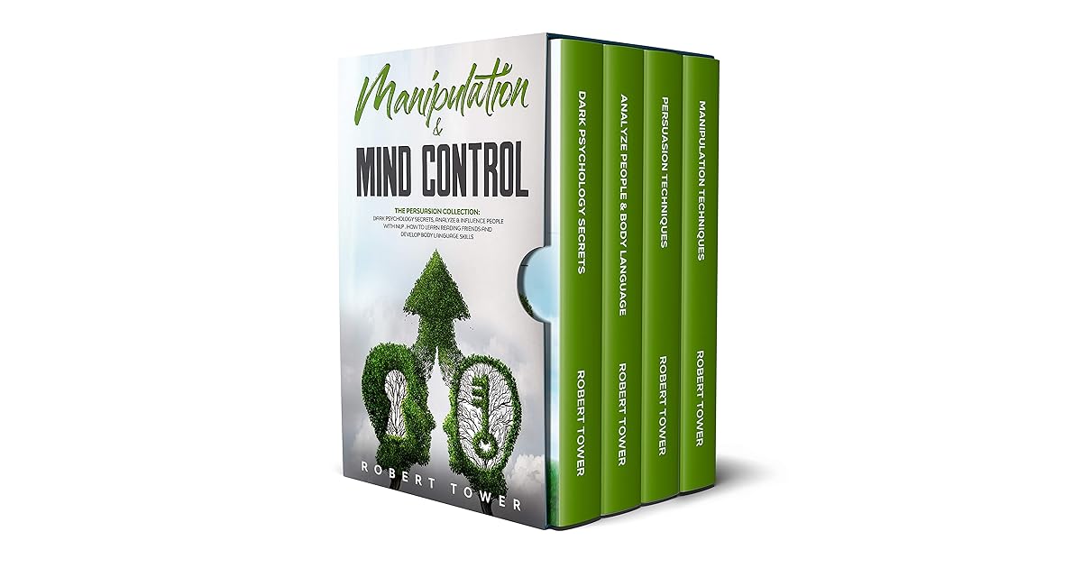 MANIPULATION & MIND CONTROL The Persuasion Collection Dark Psychology