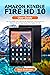 AMAZON KINDLE FIRE HD 10 USER GUIDE: The Complete User Manual for Beginners and Seniors to Master the All-New Kindle Fire Tablet HD 10