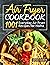 Air Fryer Cookbook - 1001 E...