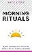 Morning Rituals: Increase your Productivity, Success and Happiness with just 30 Minutes per Morning (Growing into Success and Happiness)
