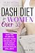 Dash Diet For Women Over 50 by Keli Bay