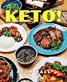 KETO!: Easy Ketogenic Diet Tasty Delicious 100 Recipes Guide Organic Under 30 Minutes For Two Complete Made For Beginners