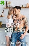 Lucky Break by K.L. Shandwick