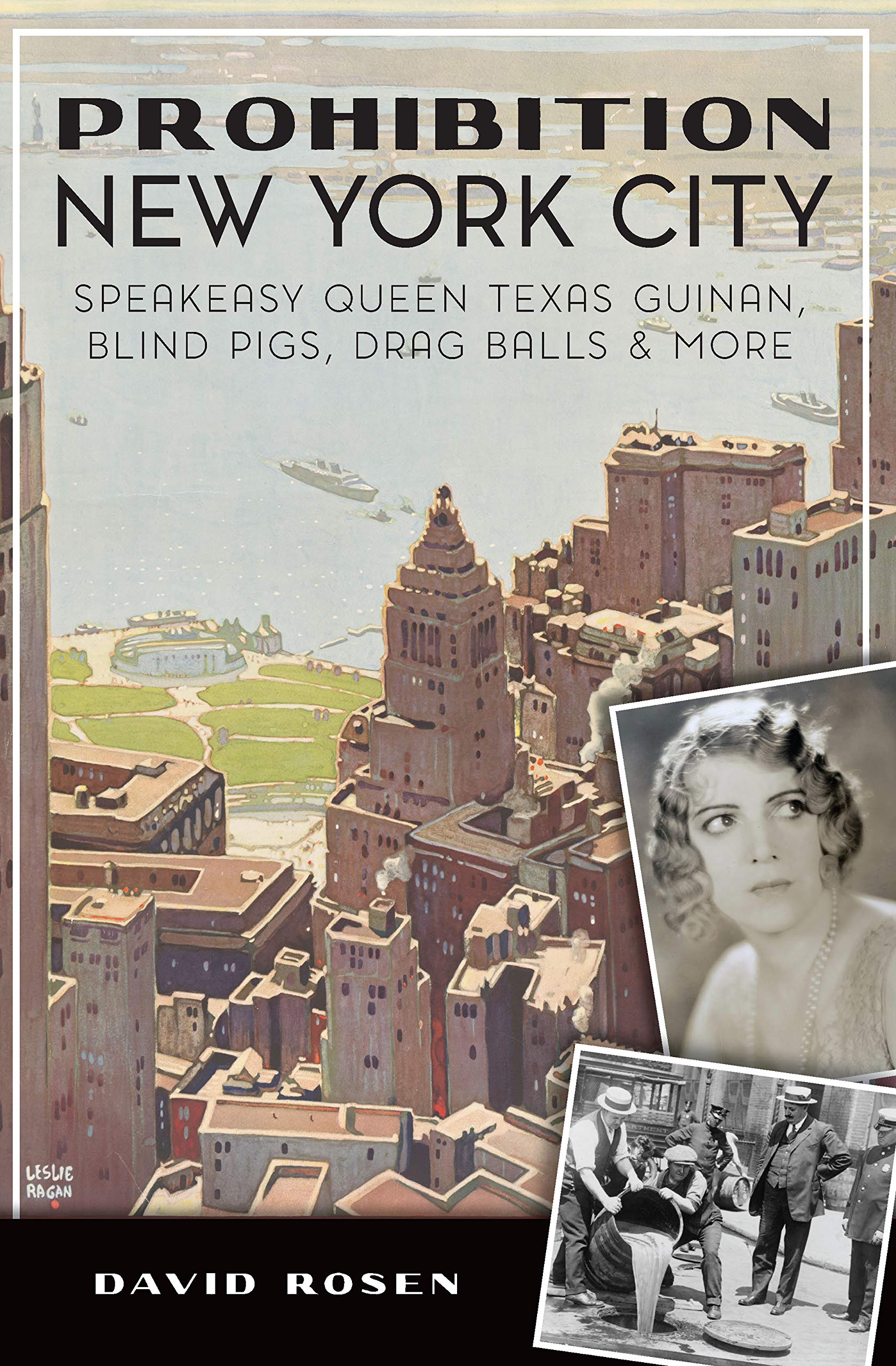 Prohibition New York City: Speakeasy Queen Texas Guinan, Blind Pigs, Drag Balls & More (Kindle Edition)