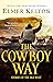 The Cowboy Way: Stories of the Old West