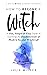 How To Become A Witch by Julie  Wilder