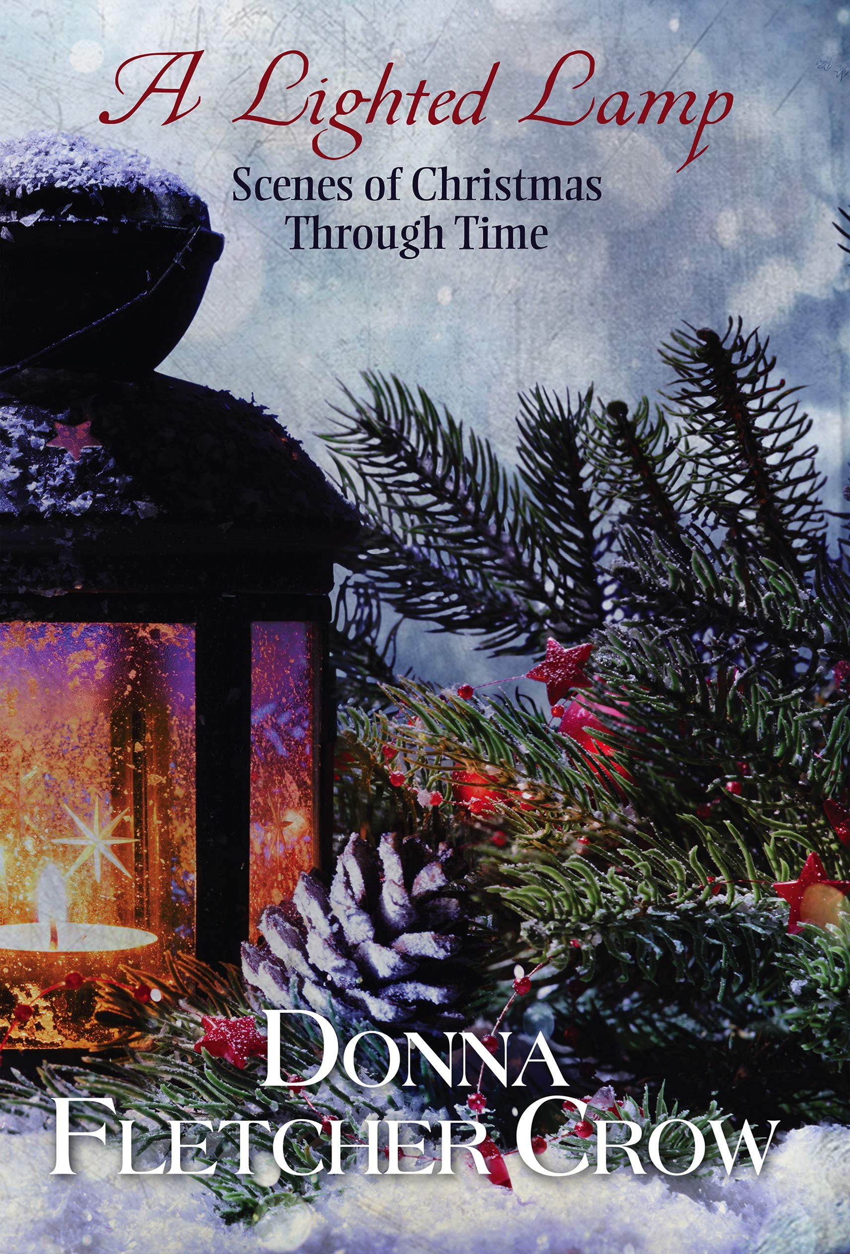 A Lighted Lamp: Scenes of Christmas Through Time (Kindle Edition)