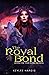 The Royal Bond (The Bond Series #1)