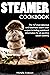 Steamer cookbook: The 147 m...