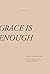 Grace is Enough: A 30-Day C...