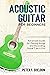 Acoustic Guitar for Beginners by Peter F. Sheldon