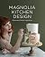 Magnolia Kitchen Design: A Journey of Sweet Inspiration