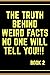 The truths behind weird facts no one will tell you  by John M Peele