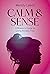 Calm & Sense: A Woman's Guide to Living Anxiety-Free