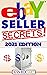 Ebay Seller Secrets 2021 Edition w/ Liquidation Sources: Tips & Tricks To Help You Take Your Reselling Business To The Next Level (Beginner Guide Books)