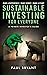 Sustainable Investing for Everyone by Paul Bryant
