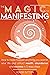 The Magic of Manifesting : ...