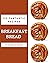 123 Fantastic Breakfast Bread Recipes by Victoria Klein (other)