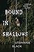 Bound In Shallows