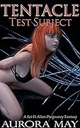 Tentacle Test Subject: A Sci-Fi Alien Pregnancy Fantasy