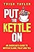 Put The Kettle On: An Ameri...