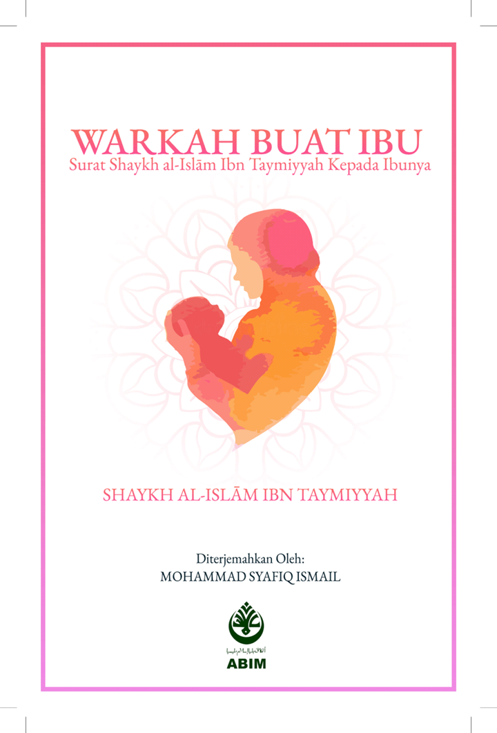 Warkah Buat Ibu: Surat Shaykh al-Islam Ibn Taimiyyah Kepada Ibunya