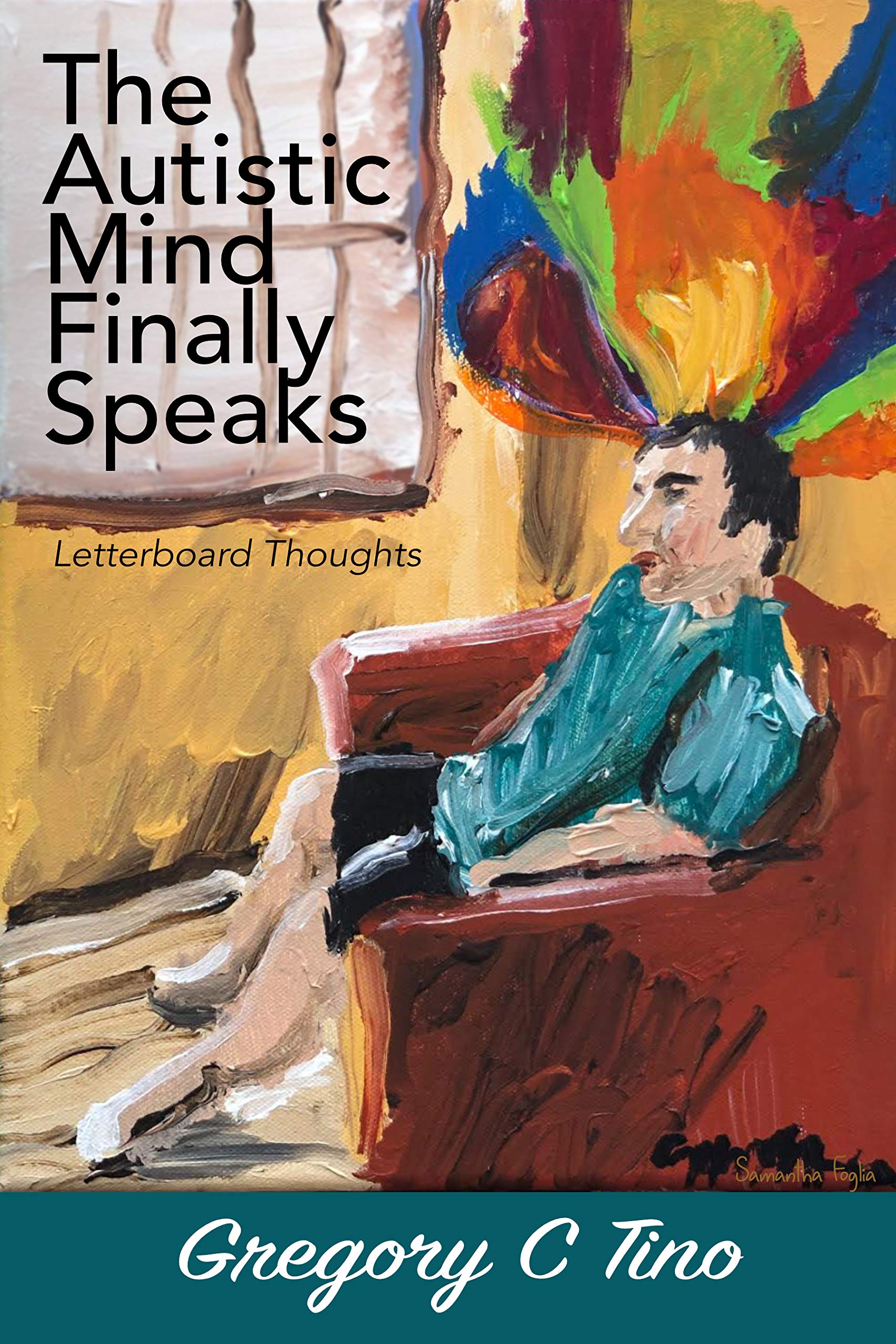 The Autistic Mind Finally Speaks: Letterboard Thoughts (Kindle Edition)