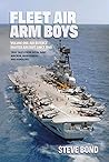 Book cover for Fleet Air Arm Boys: Air Defence Fighter Aircraft Since 1945: True Tales from Royal Navy Aircrew, Maintainers and Handlers