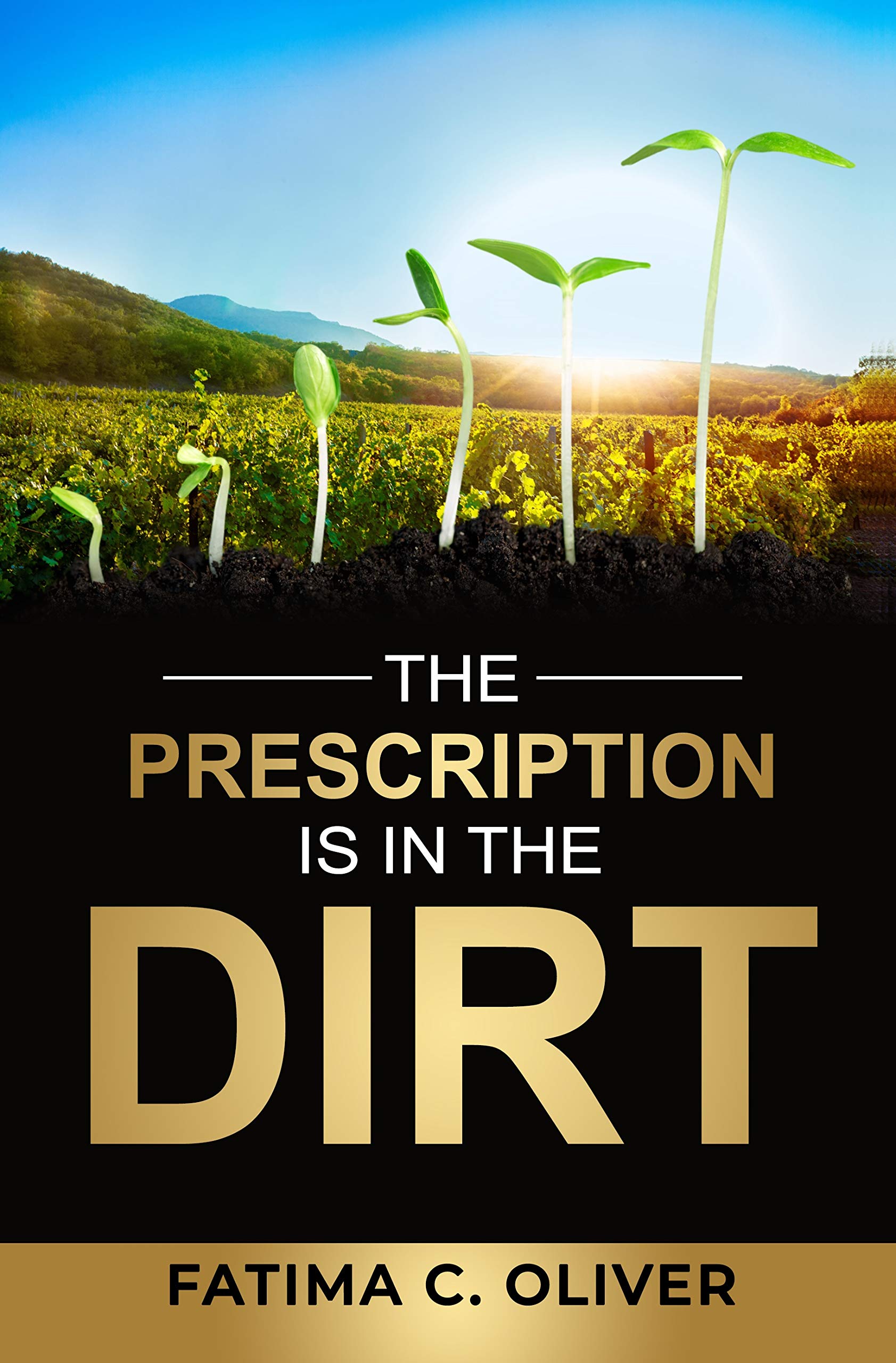 The Prescription is in the Dirt (Kindle Edition)