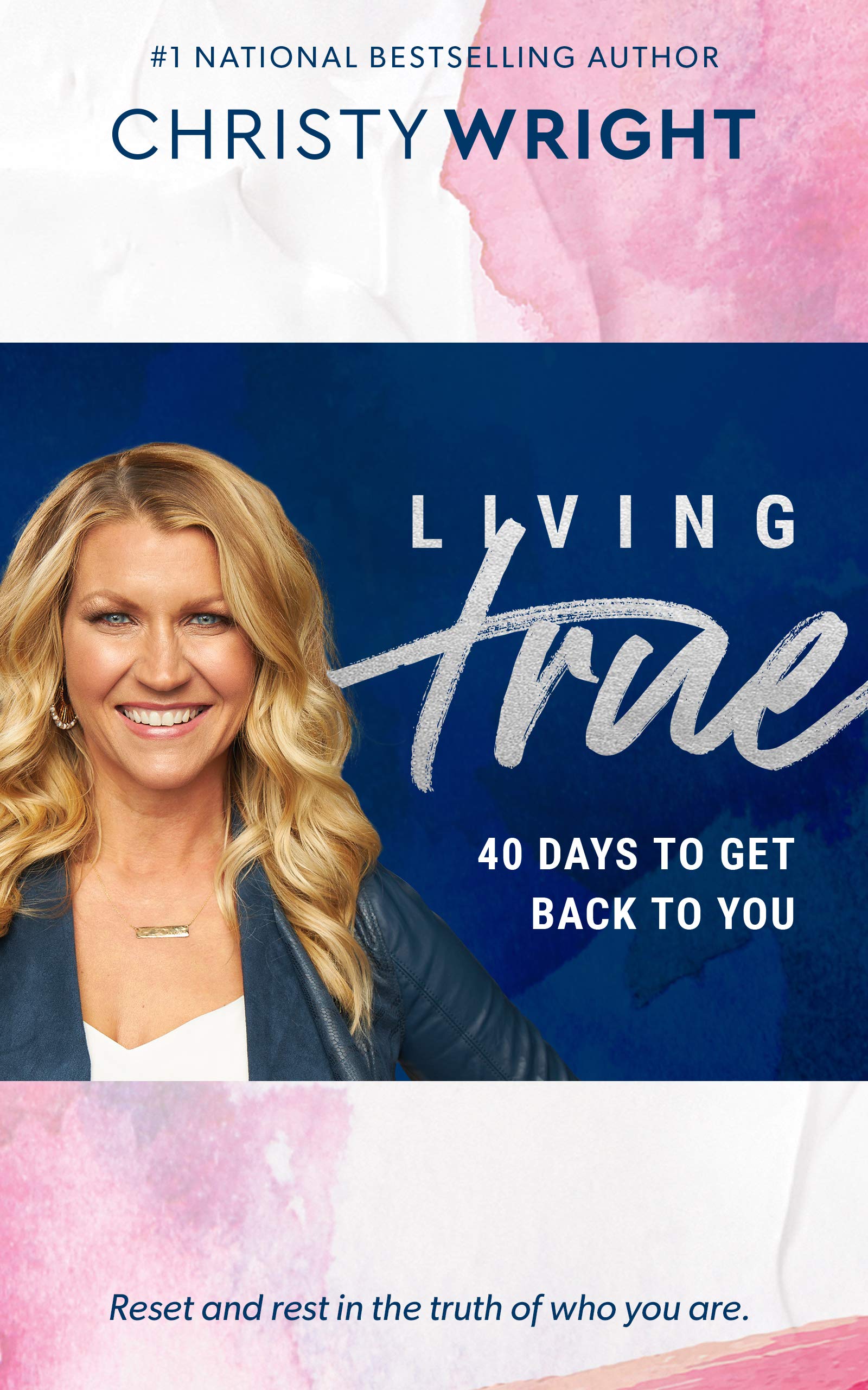 Living True: 40 Days to Get Back to You (Kindle Edition)