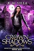 Crown of Shadows (Court of Midnight and Deception, #1)