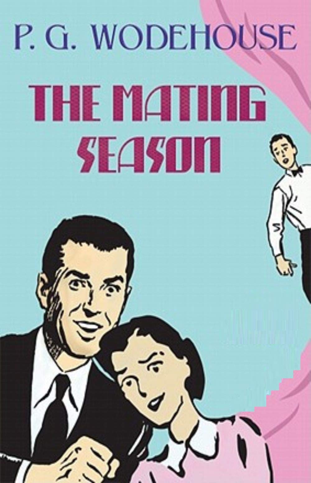 The Mating Season: Jeeves and Wooster Series, Book 9