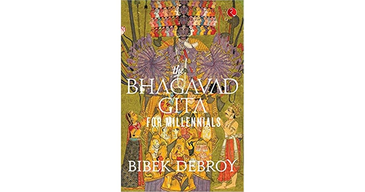 The Bhagavad Gita For Millennials By Bibek Debroy