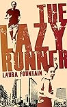 The Lazy Runner: How I Got Off the Sofa and Ran a Sub-4 Marathon