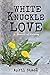 White Knuckle Love by April Stace