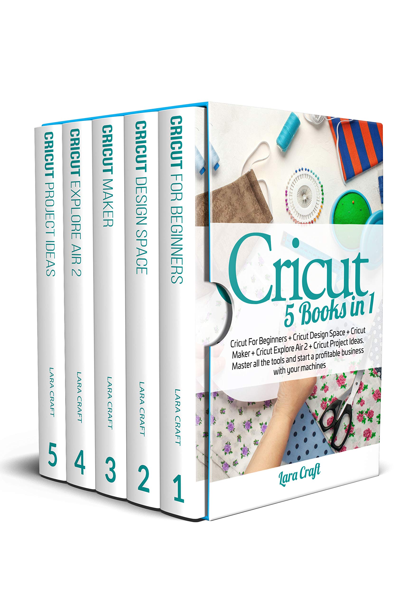 Cricut: 5 Books in 1: Cricut For Beginners + Cricut Design Space + Cricut Maker + Cricut Explore Air 2 + Cricut Project Ideas. Master all the tools and start a profitable business with your machines (Kindle Edition)