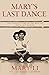 Mary's Last Dance: The untold story of the wife of Mao's Last Dancer