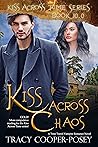 Kiss Across Chaos (Kiss Across Time Book 10) Kiss Across Chaos (Kiss Across Time Book 10)