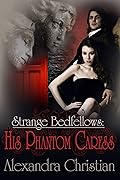 Strange Bedfellows: His Phantom Caress