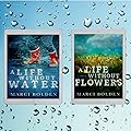 A Life Without Water / A Life Without Flowers