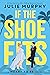 If the Shoe Fits (Meant to ...