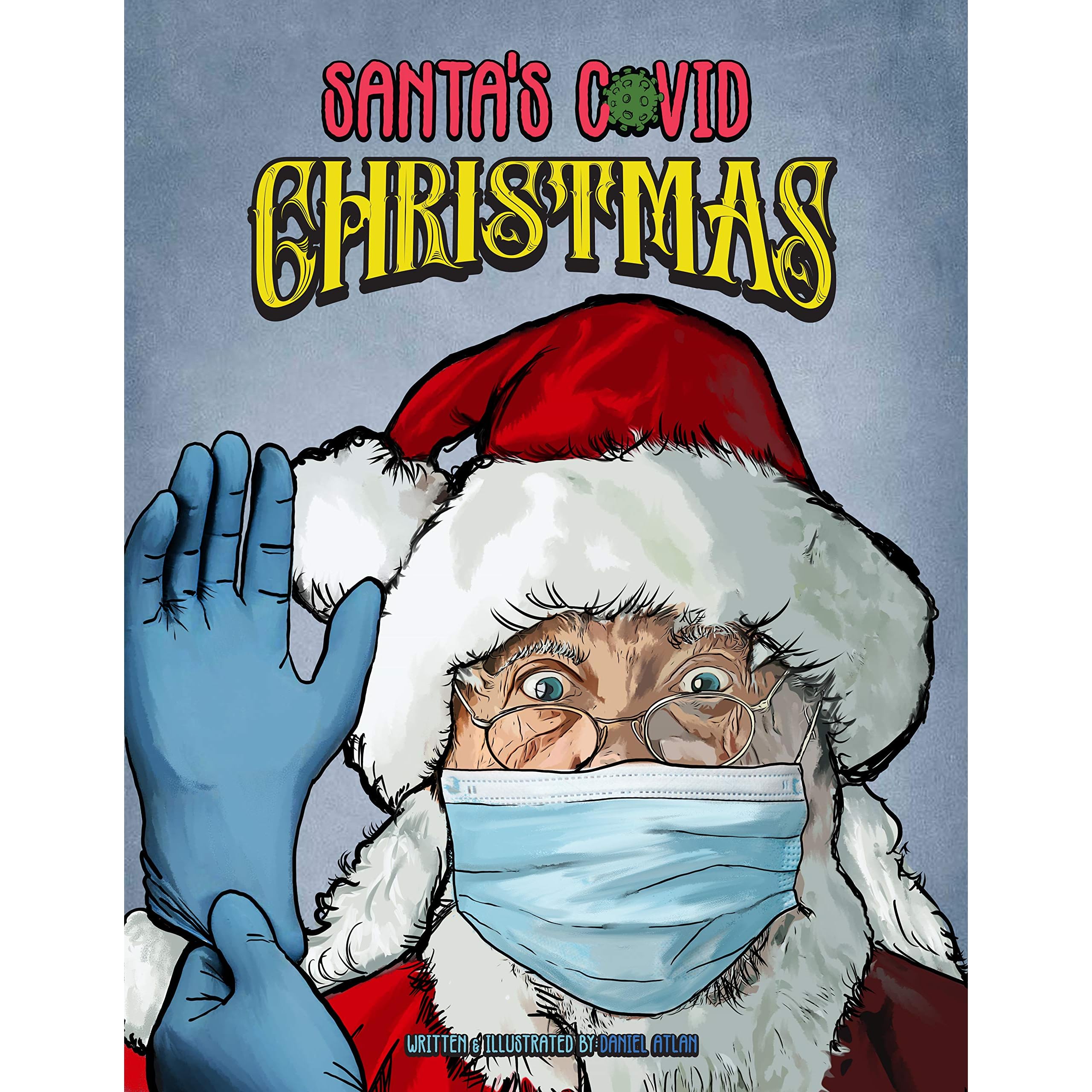 2022 Spread The Christmas Joy Giveaway Santa's Covid Christmas: Spreading Christmas Joy This Sneeze-On! By Daniel  Atlan