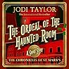 The Ordeal of the Haunted Room by Jodi Taylor