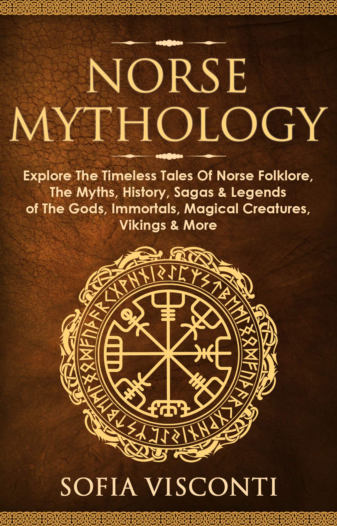 Norse Mythology: Explore The Timeless Tales Of Norse Folklore, The Myths, History, Sagas & Legends of The Gods, Immortals, Magical Creatures, Vikings & More (Kindle Edition)
