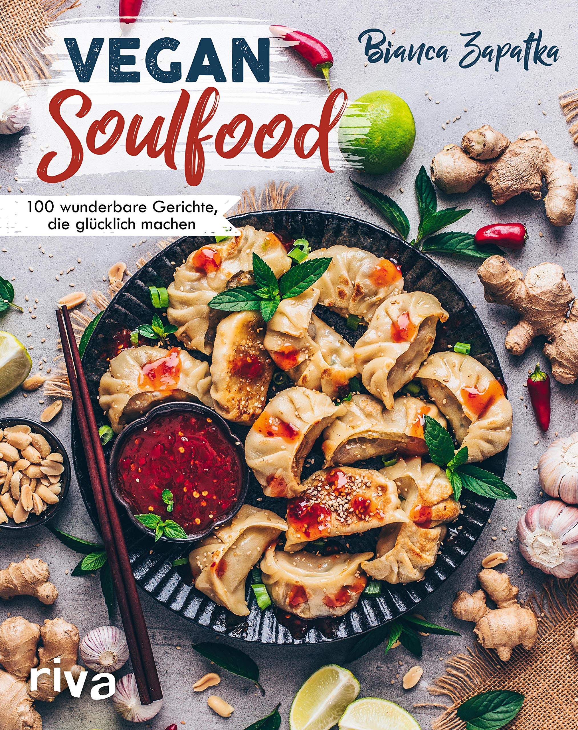 Vegan Soulfood: 100 wunderbare Gerichte, die glücklich machen (Kindle Edition)