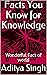 Facts You Know for Knowledge by Aditya Singh