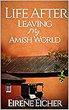 Life After Leaving My Amish World (The My Amish World Series Book 2)