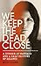 We Keep the Dead Close A Murder at Harvard and a Half Century of Silence by Becky Cooper